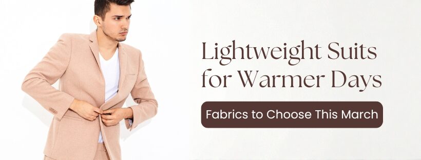 Lightweight Suits for Warmer Days